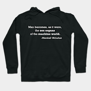 Humans are the Sex Organs of the Machine World Quote Hoodie